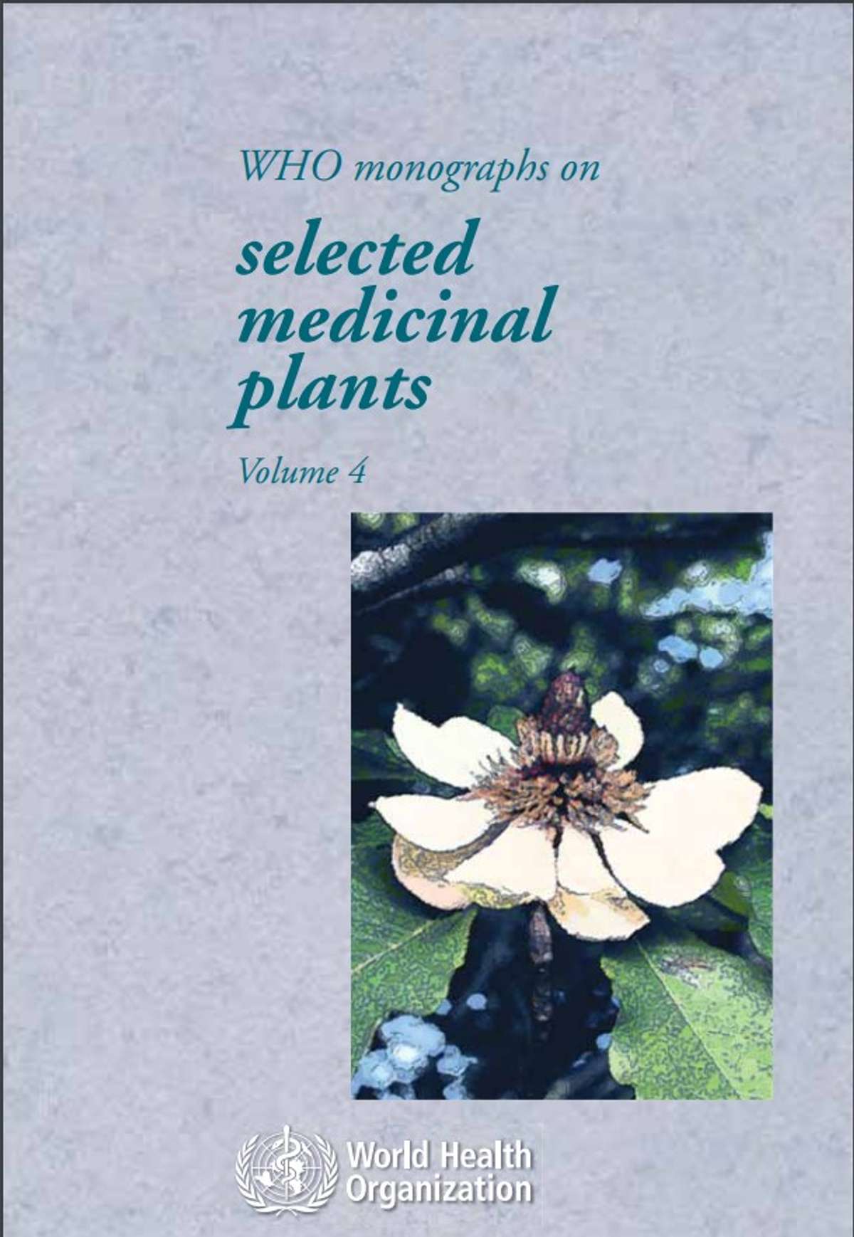 WHO Monographs on Selected Medicinal Plants Volume 4